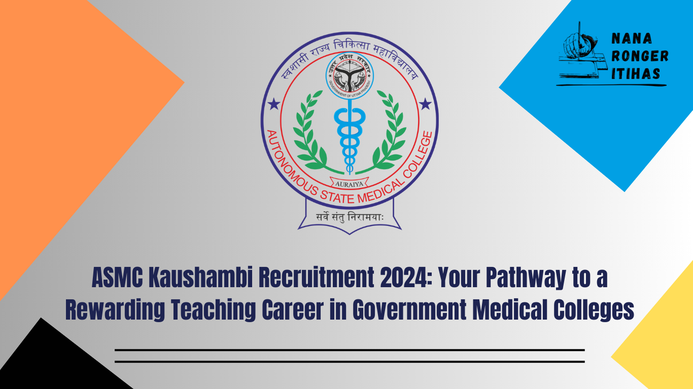 ASMC Kaushambi Recruitment 2024 Your Pathway to a Rewarding Teaching Career in Government Medical Colleges