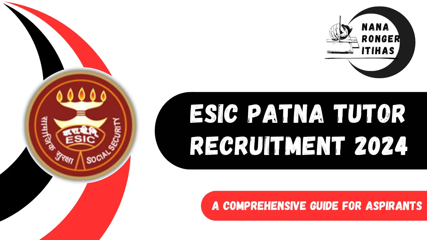 ESIC Patna Tutor Recruitment 2024 A Complete Guide for Aspirants