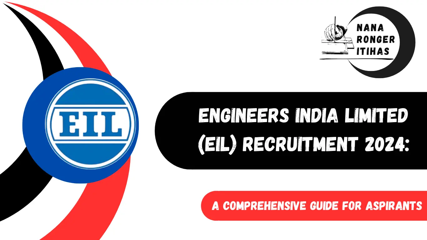 Engineers India Limited (EIL) Recruitment 2024: A Comprehensive Guide for Aspirants