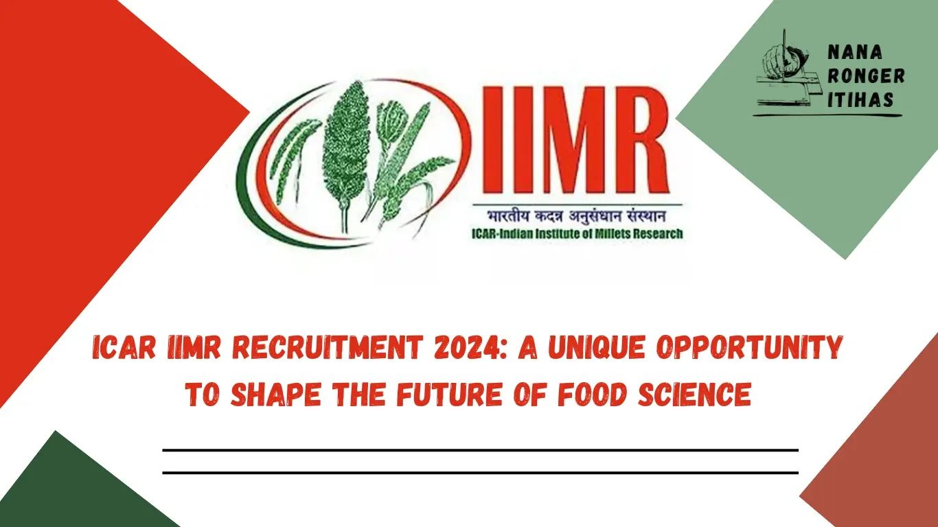 ICAR IIMR Recruitment 2024 A Unique Opportunity to Shape the Future of Food Science