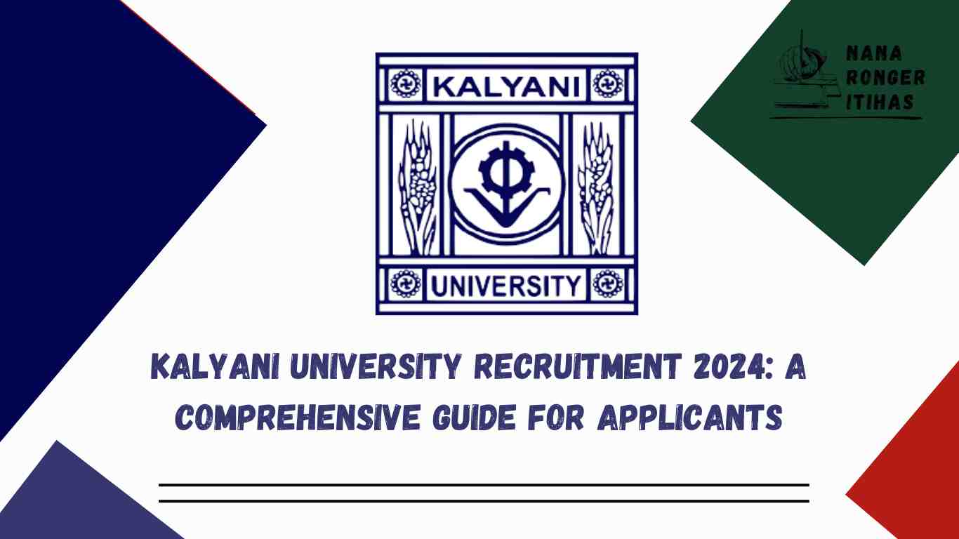 Kalyani University Recruitment 2024 A Comprehensive Guide for Applicants