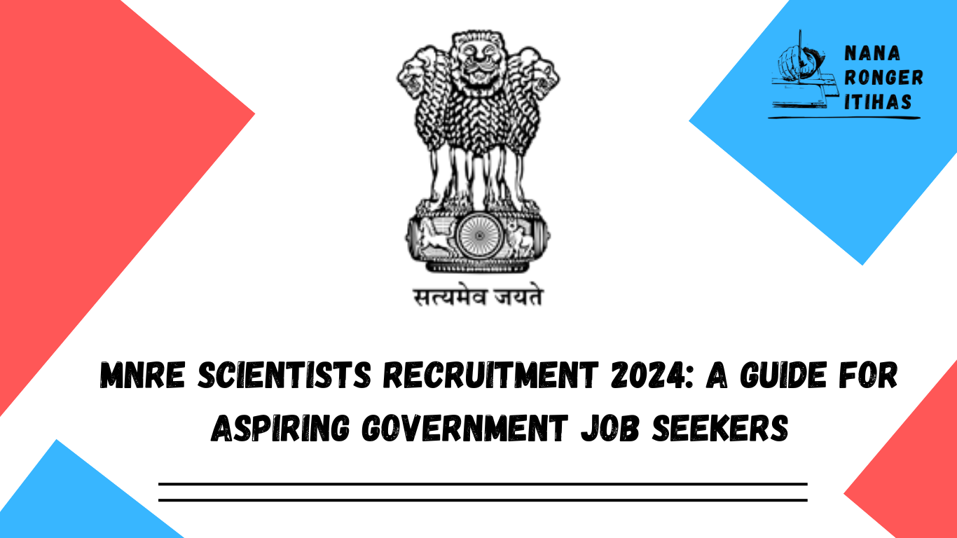 MNRE Scientists Recruitment 2024 A Guide for Aspiring Government Job Seekers