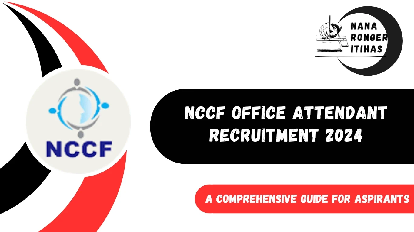 NCCF Office Attendant Recruitment 2024 Your Guide to Applying for the Role