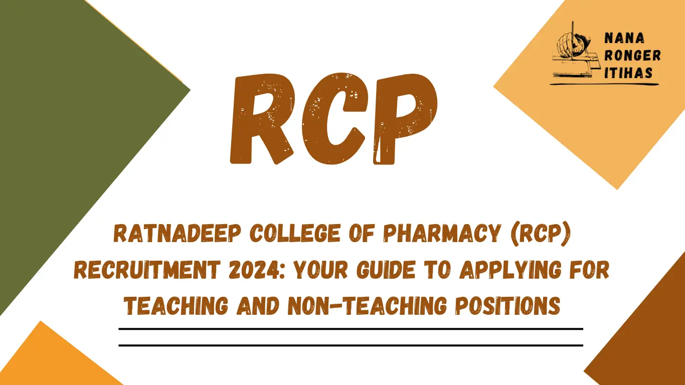 Ratnadeep College of Pharmacy (RCP) Recruitment 2024 Your Guide to Applying for Teaching and Non-Teaching Positions