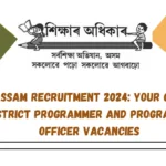 SSA Assam Recruitment 2024 Your Guide to District Programmer and Programme Officer Vacancies